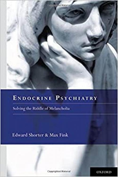  Endocrine Psychiatry: Solving the Riddle of Melancholia 