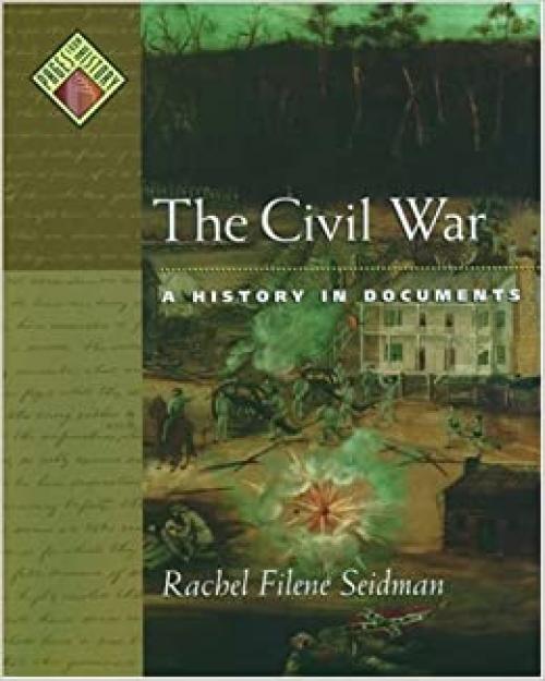  The Civil War: A History in Documents (Pages from History) 