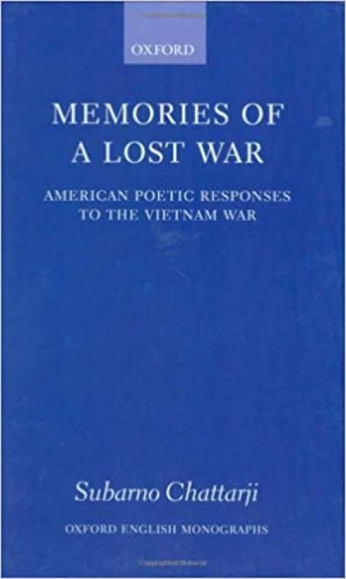  Memories of a Lost War: American Poetic Responses to the Vietnam War (Oxford English Monographs) 