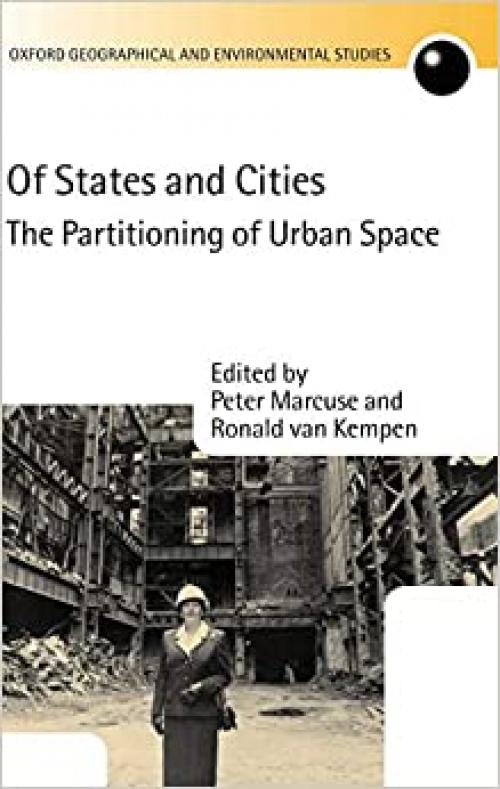  Of States and Cities: The Partitioning of Urban Space (Oxford Geographical and Environmental Studies Series) 