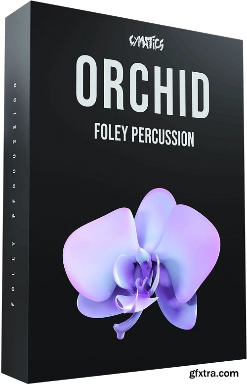 Cymatics Orchid Foley Percussion WAV-FLARE