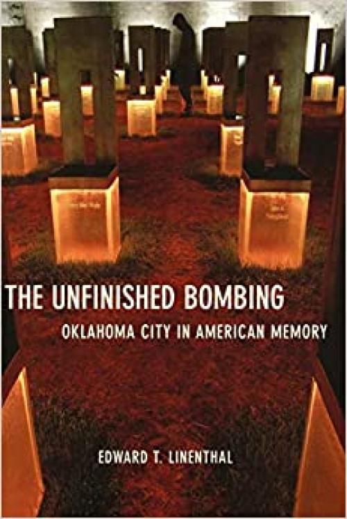  The Unfinished Bombing: Oklahoma City in American Memory 