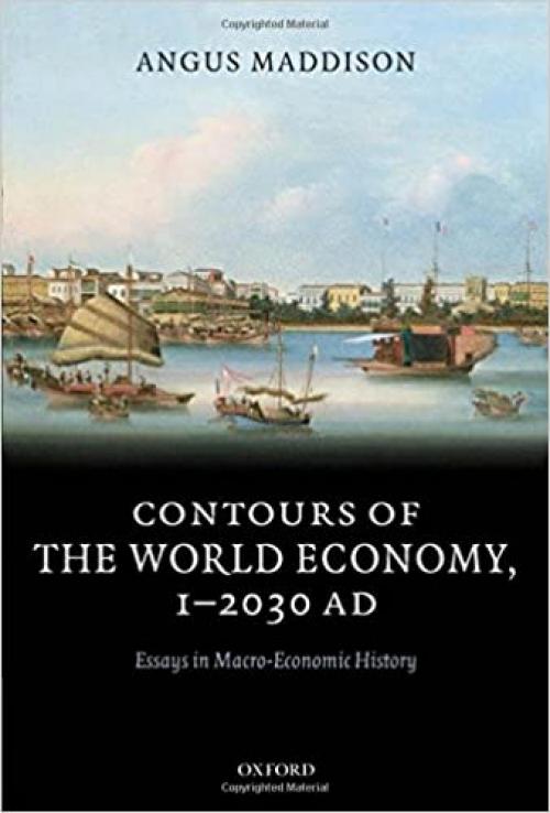  Contours of the World Economy 1-2030 AD: Essays in Macro-Economic History 