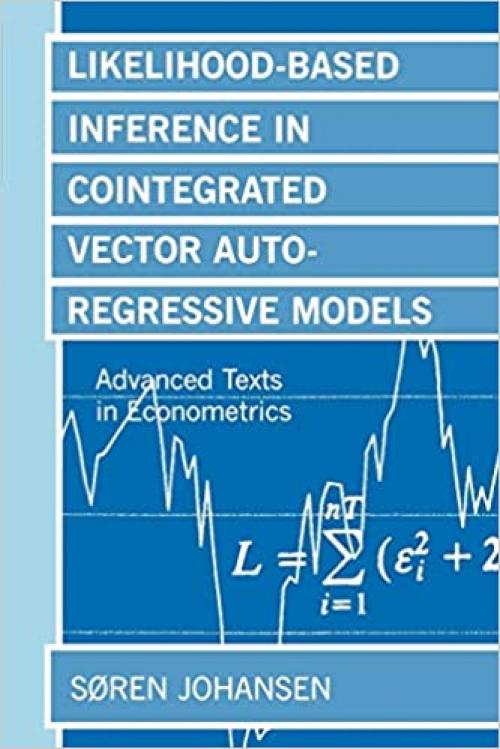  Likelihood-Based Inference In Cointegrated Vector Autoregressive Models (Advanced Texts In Econometrics) 