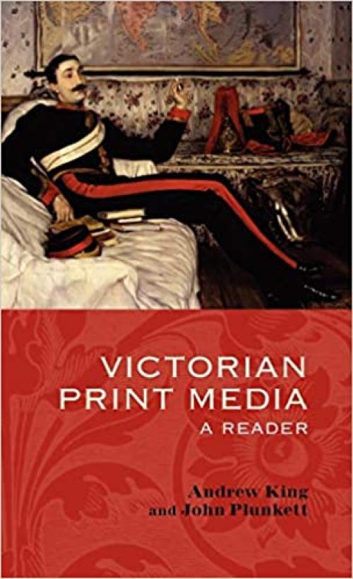  Victorian Print Media: A Reader 