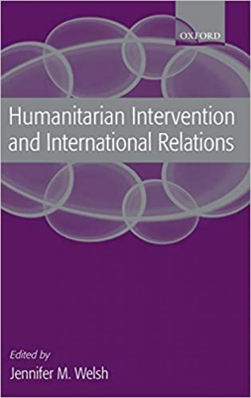  Humanitarian Intervention and International Relations 