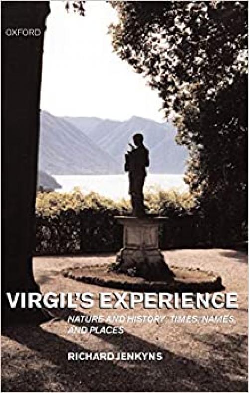  Virgil's Experience: Nature and History: Times, Names, and Places 