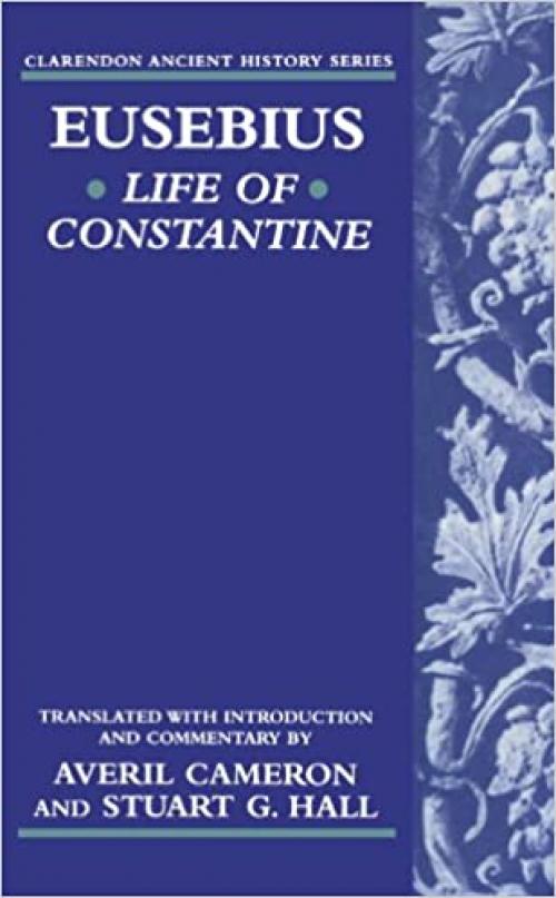  Life Of Constantine (Clarendon Ancient History Series) 