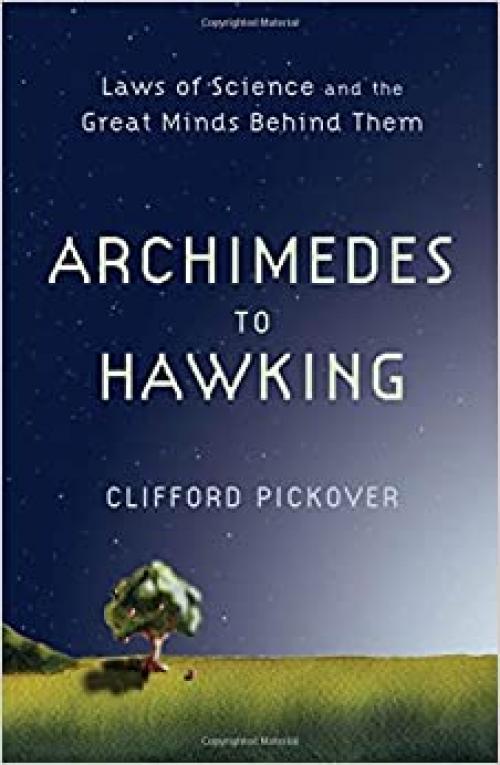  Archimedes to Hawking: Laws of Science and the Great Minds Behind Them 