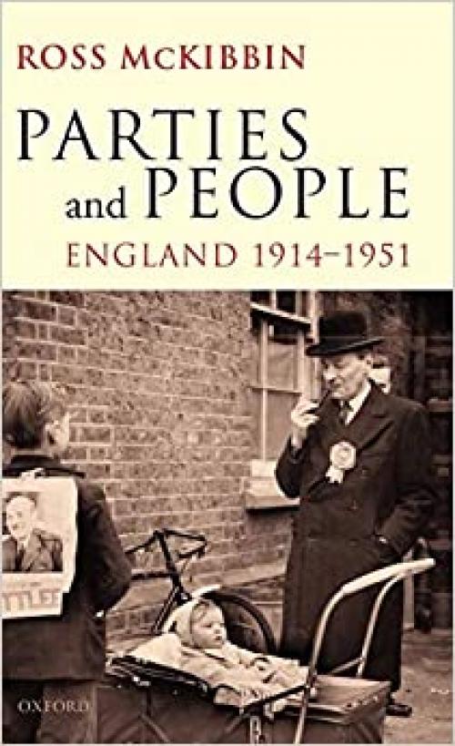  Parties and People: England, 1914-1951 