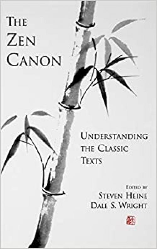  The Zen Canon: Understanding the Classic Texts 