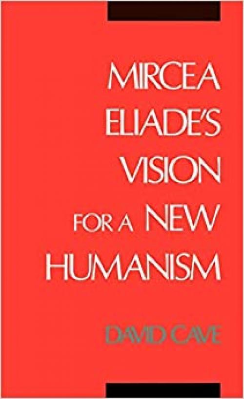  Mircea Eliade's Vision for a New Humanism 