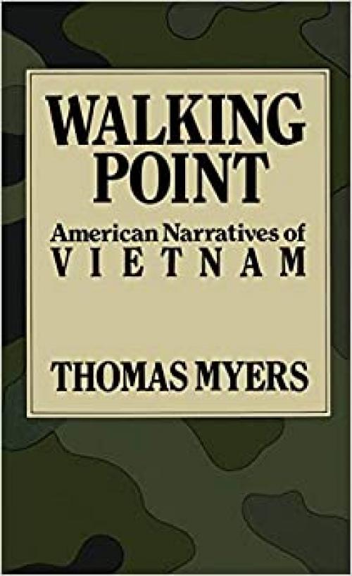  Walking Point: American Narratives of Vietnam 