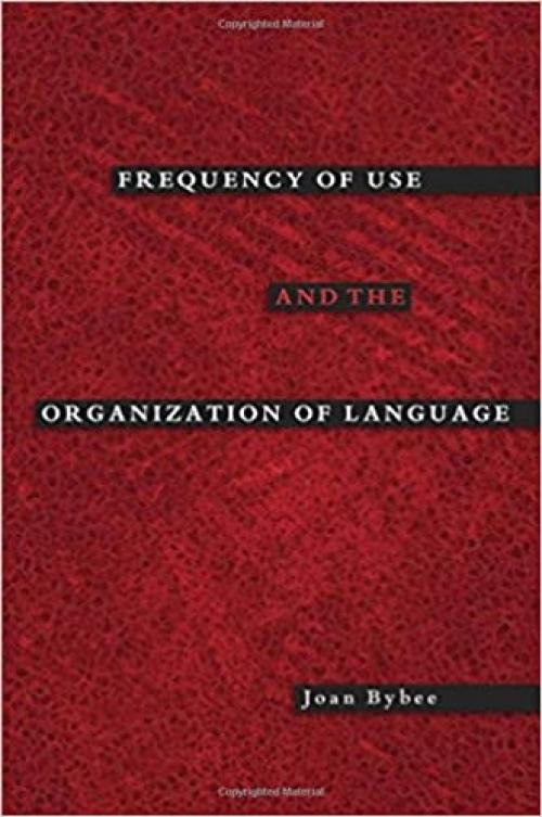  Frequency of Use and the Organization of Language 