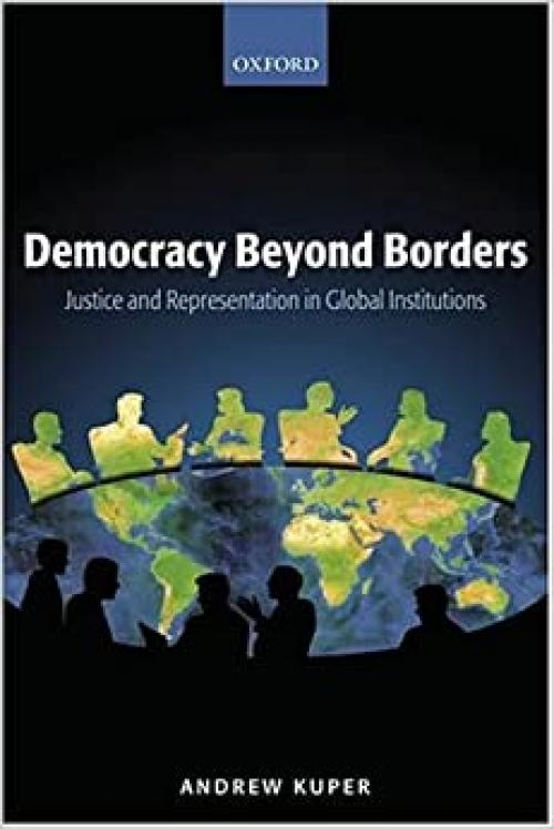  Democracy Beyond Borders: Justice and Representation in Global Institutions 