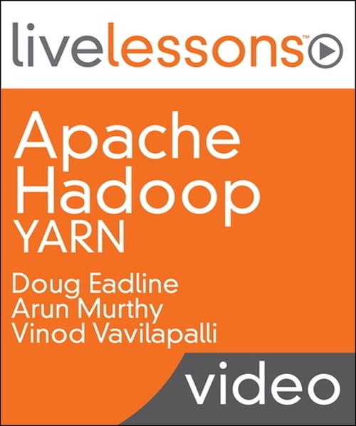 Oreilly - Apache Hadoop YARN LiveLessons (Video Training) - 9780133811063