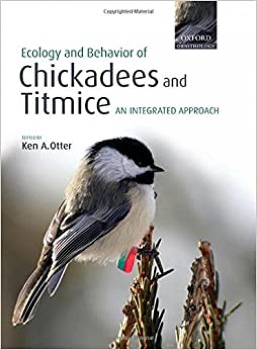  Ecology and Behavior of Chickadees and Titmice: An Integrated Approach 