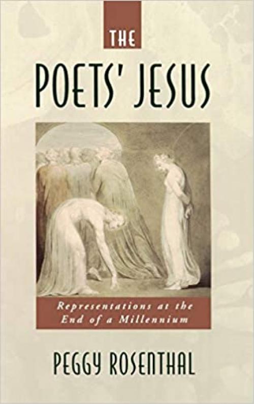  The Poets' Jesus: Representations at the End of a Millennium 