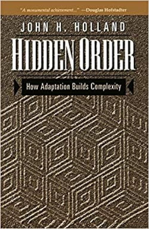  Hidden Order: How Adaptation Builds Complexity (Helix Books) 