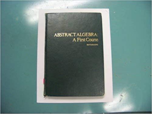  Abstract algebra: A first course 