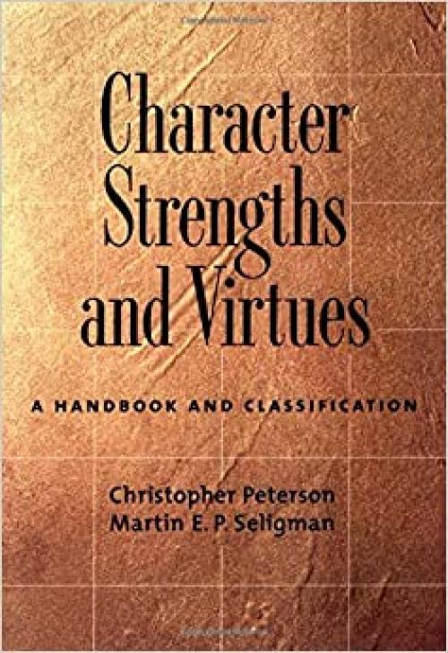  Character Strengths and Virtues: A Handbook and Classification 