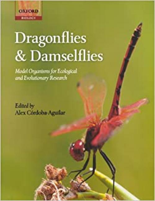  Dragonflies And Damselflies: Model Organisms for Ecological and Evolutionary Research 