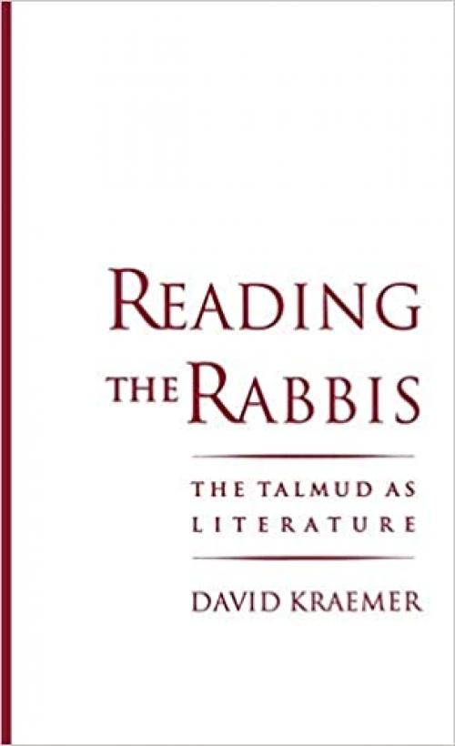  Reading the Rabbis: The Talmud as Literature 