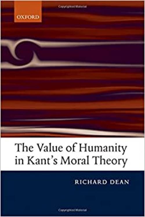  The Value of Humanity in Kant's Moral Theory 