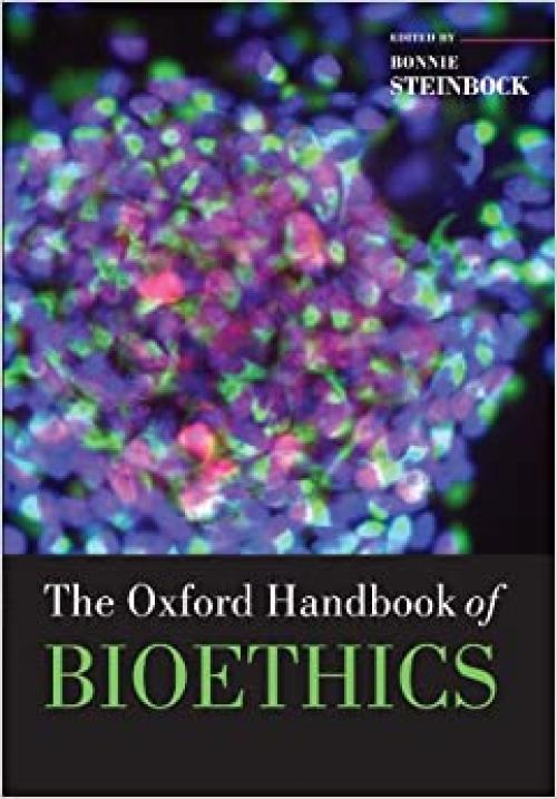  The Oxford Handbook of Bioethics (Oxford Handbooks) 