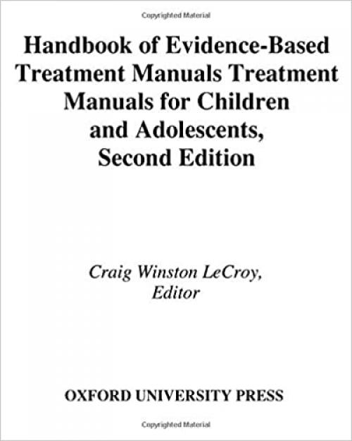  Handbook of Evidence-Based Treatment Manuals for Children and Adolescents 