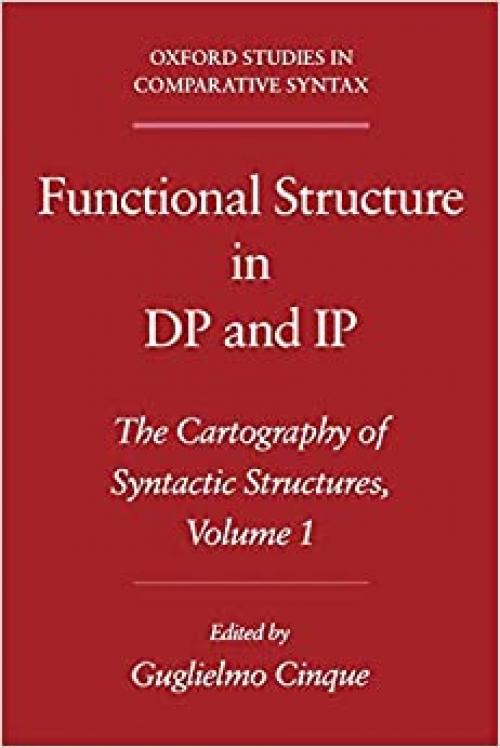  Functional Structure in DP and IP: The Cartography of Syntactic Structures, Volume 1 (Oxford Studies in Comparative Syntax) 