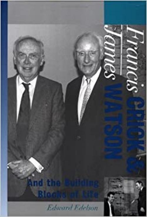  Francis Crick and James Watson: And the Building Blocks of Life (Oxford Portraits in Science) 