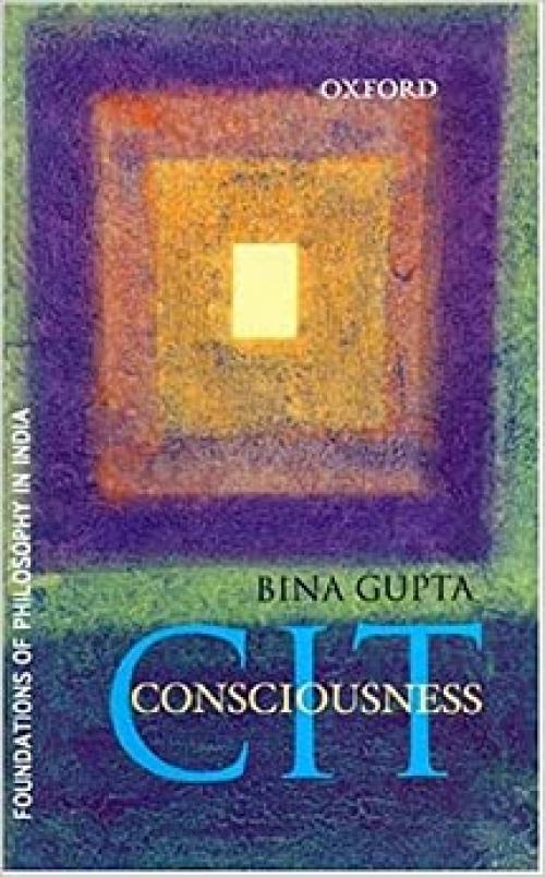  CIT Consciousness (Foundations of Philosophy in India) 