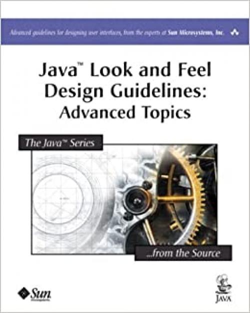  Java Look and Feel Design Guidelines: Advanced Topics (Java Series) 