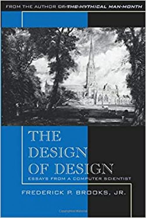  Design of Design, The: Essays from a Computer Scientist 