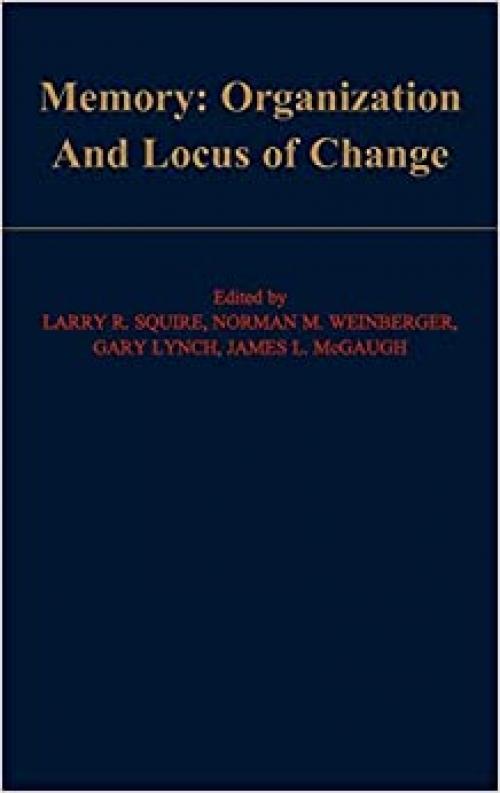  Memory: Organization and Locus of Change 