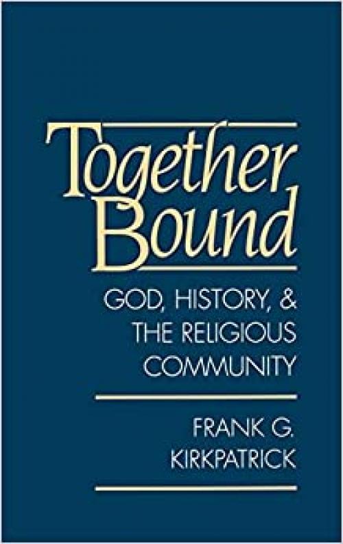  Together Bound: God, History, and the Religious Community 