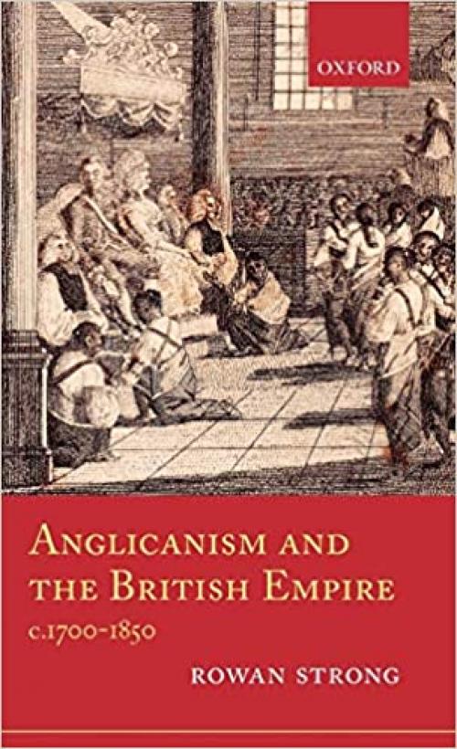  Anglicanism and the British Empire, c.1700-1850 