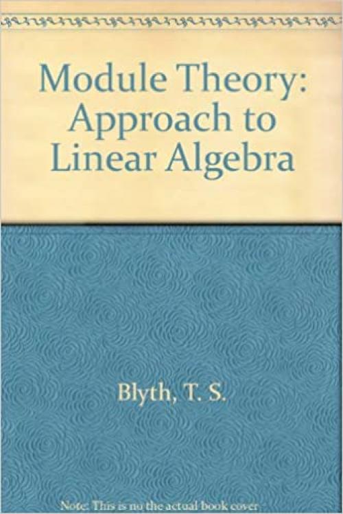  Module Theory: An Approach to Linear Algebra 