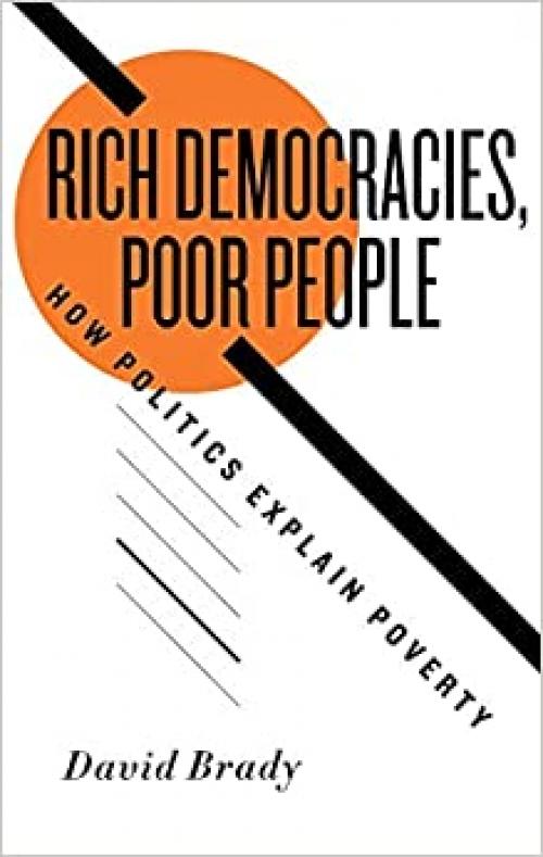  Rich Democracies, Poor People: How Politics Explain Poverty 