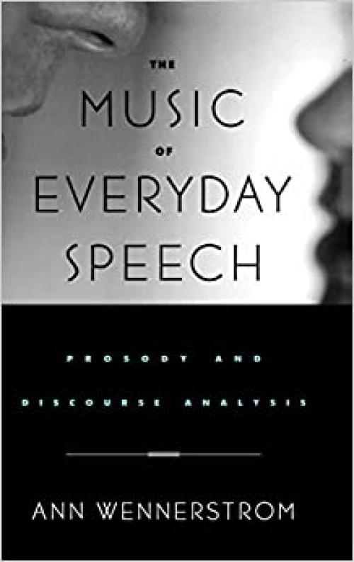  The Music of Everyday Speech: Prosody and Discourse Analysis 