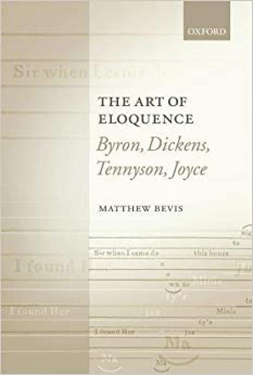  The Art of Eloquence: Byron, Dickens, Tennyson, Joyce 