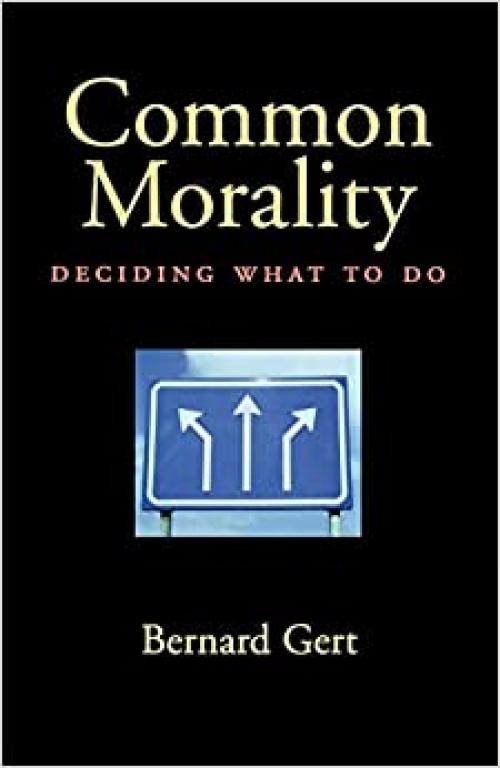  Common Morality: Deciding What to Do 