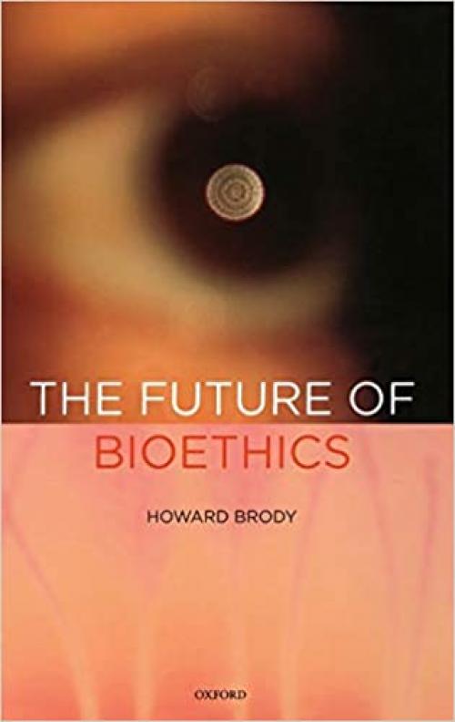  The Future of Bioethics 