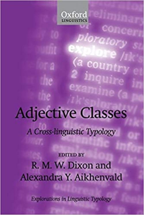  Adjective Classes: A Cross-Linguistic Typology (Explorations in Language and Space, 1) 