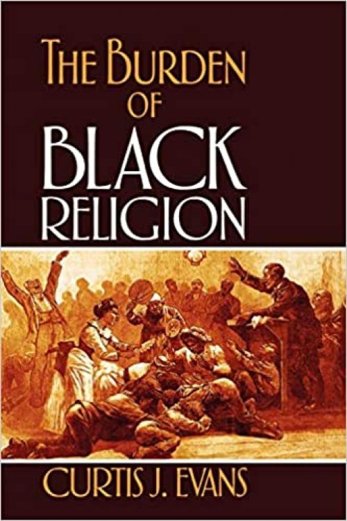  The Burden of Black Religion 