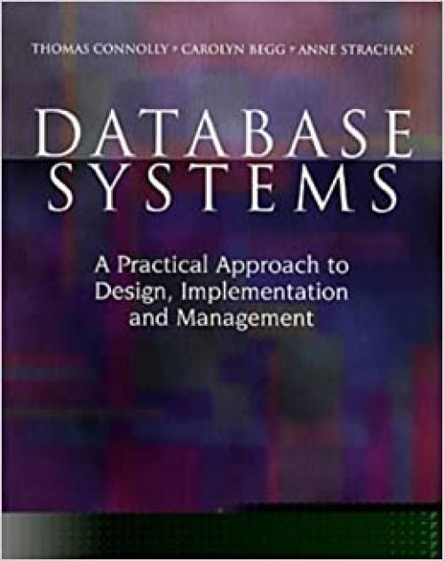  Database Systems: A Practical Approach to Design, Implementation and Management (International Computer Science Series) 