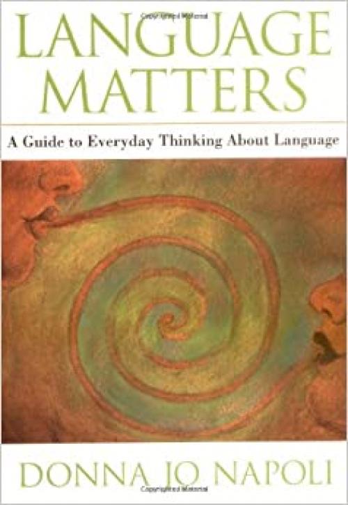  Language Matters: A Guide to Everyday Questions About Language 