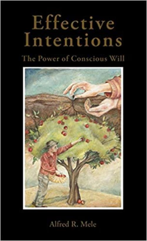  Effective Intentions: The Power of Conscious Will 