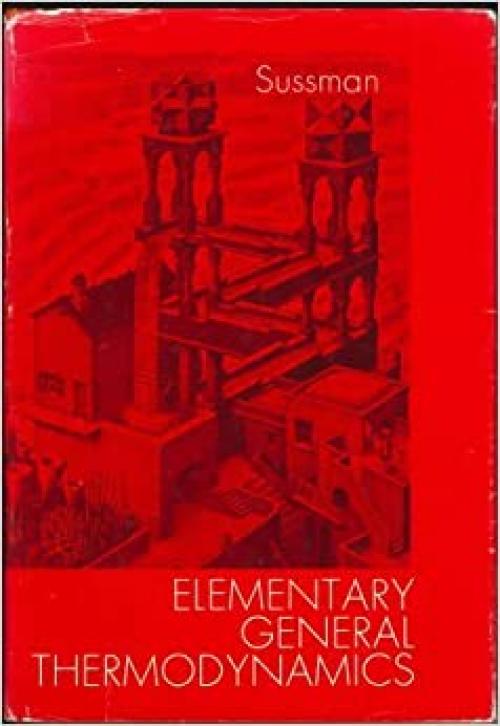  Elementary General Thermodynamics (Addison-Wesley Series in Chemical Engineering) 